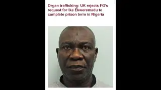 TORI TIME: UK REJECTS FG'S REQUEST FOR EKWEREMADU TO COMPLETE PRISON TERM - 25TH NOV 2025.