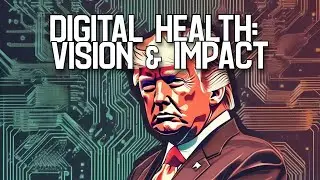 Trump's Vision for Digital Healthcare Transformation