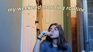 my weekend morning routine 2020