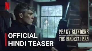 Peaky Blinders: The Immortal Man | Official #Hindi Teaser | Netflix Series - @FlickMaticHoTs