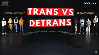 Jubilee: Detrans vs Trans Debate (Breakdown)
