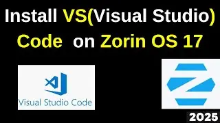 Step-by-Step Guide: Installing Visual Studio Code on Zorin OS 17.3 Like a Pro! | 2025 Updated