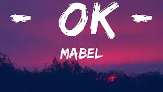 Mabel - OK (Lyrics) Anxiety Anthem  | 30mins - Feeling your music