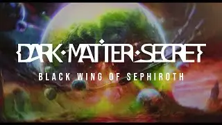 DARK MATTER SECRET - Black Wing of Sephiroth [NEW SONG 2025]