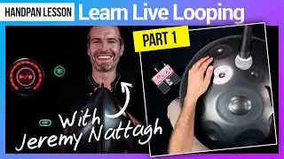 Уроки игры на хэндпане: учитесь зацикливать вживую с @JeremyNattagh