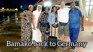 BAMAKO MALI VLOG #10: LEAVING BAMAKO BACK TO GERMANY | DÉPART BKO POUR L' ALLEMAGNE - VLOG 2023