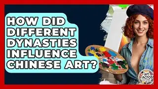 How Did Different Dynasties Influence Chinese Art? - Art Across Cultures