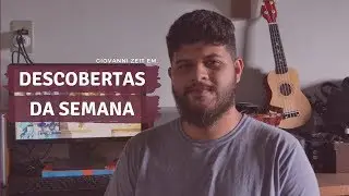 Giovanni Zeit | Descobertas da Semana #2