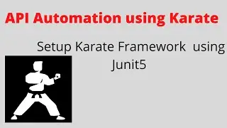 03 -Karate API Testing Framework Setup  using Junit5 | Generate Cucumber Report | Parallel execution