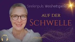 Die vertikale Zeit: Warum dieser eine Moment dein Leben ändert (Seelenpuls Weisheitsperle)
