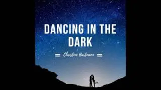 Dancing In The Dark By Christine Hartmann