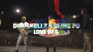 Slime Po x Duke Kellz   Love of Money (Dir. By @TyFitzMedia)
