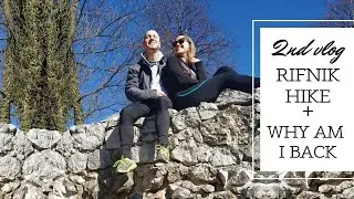 2nd vlog: Rifnik hike + Why am I back