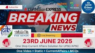23rdJune Assam Tribune Newspaper + Editorial Analysis | Static-Linked Current Affairs for UPSC/APSC
