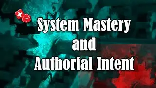 System Mastery & Authorial Intent