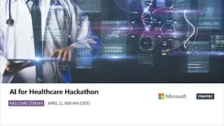 AI for Healthcare hackathon - Welcome stream