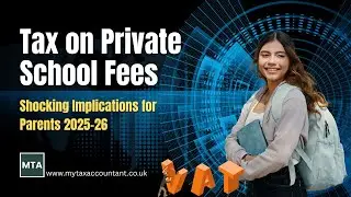 MTA &ndash; Tax on Private School Fees in the UK (2025-26 Explained)