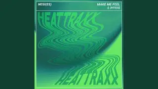 Make Me Feel (Extended Mix)