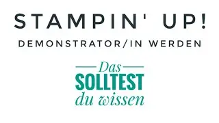 Stampin' Up! Demonstrator werden | Das solltest du wissen | Fragen & Antworten | Sale a bration 2019
