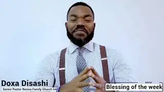 Blessing of the week by Rev Doxa Disashi DK -Revival Family Church int&rsquo;l