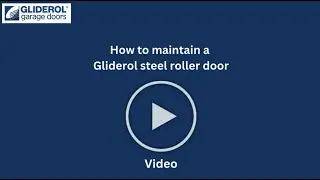 How to maintain a Gliderol steel roller door