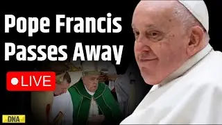 LIVE: Pope Francis Death | Pope Francis passes away at 88 | Pope Francis Latest News | Breaking News