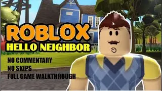 Roblox Hello neighbor by: Blitz517 FULL GAME WALKTHROUGH