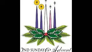 The Second Sunday of Advent - December 7, 2025