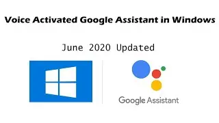 June 2020 Updated Voice Activated Google Assistant on Windows | Install Google Assistant on Windows