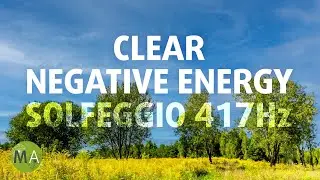 Solfeggio 417Hz Clear Negative Energy with Theta Wave Isochronic Tones