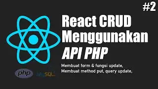 React CRUD PHP API : Update Data Dengan PHP, MySQL, React dan Axios