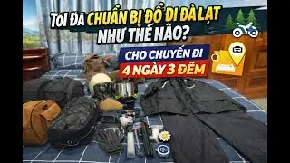 Mình Đã Đem Những Gì Cho Chuyến Đi Phượt Đà Lạt 4 ngày 3 Đêm !!!