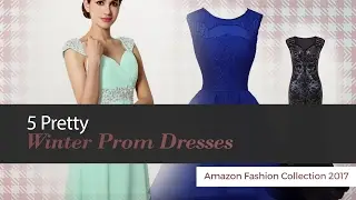 5 Pretty Winter Prom Dresses Amazon Fashion Collection 2017