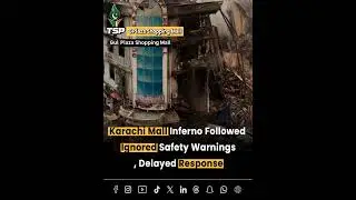 Karachi Mall Inferno Followed Ignored Safety Warnings, Delayed Response
