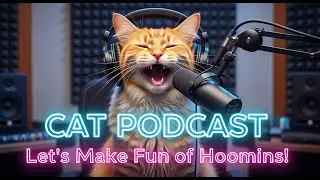 Cats Podcast - Vomit That Hairball - Funny Cats