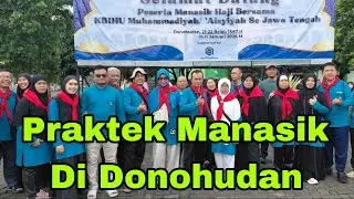 Keseruan suasana praktek || manasik Haji di Donohudan