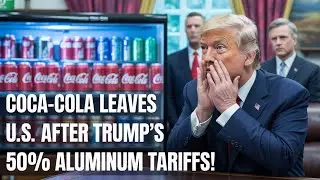Coca-Cola покидает Америку &mdash; 50%-ные пошлины на алюминий спровоцировали массовый отток корпораций...