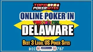 Delaware Online Poker Sites and the Best Mobile Poker Apps