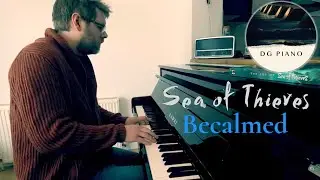 Becalmed - Sea of Thieves (Piano Cover) + Sheet Music