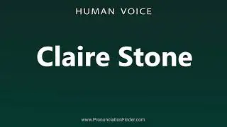 How To Pronounce Claire Stone