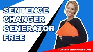 Sentence Changer Generator Free - Sentence Changer Generator Online