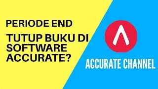 Periode End di Accurate Untuk Tutup Buku di Accurate?