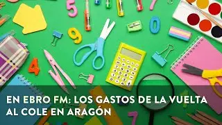 Los gastos de la vuelta al cole [11-09-2024 Ebro FM]