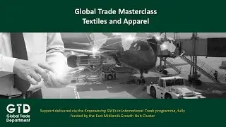 Global Trade Masterclass - Textiles and Apparel