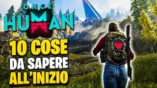 10 CONSIGLI UTILI per iniziare al meglio su ONCE HUMAN