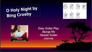 O Holy Night by Bing Crosby easy guitar play along with lyrics and chords