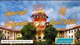 20 Landmark Judgments of April 2022 | Important Cases | Recent cases | Supreme Court| Legal Impulse