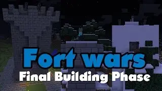 Fort Wars - Final Building Phase