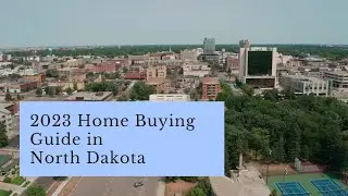 2023 Home Buying Guide in North Dakota