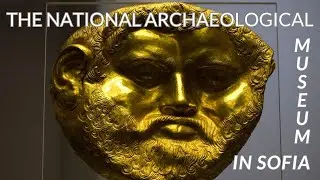 The Hidden Treasures of Bulgaria: Exploring the National Archaeological Museum
